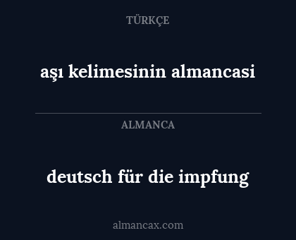deutsch für die impfung - aşı kelimesinin almancasi