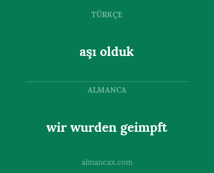 aşı olduk - wir wurden geimpft