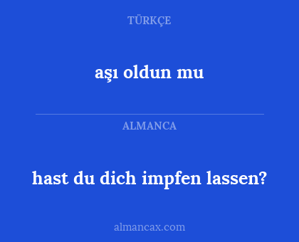 aşı oldun mu - hast du dich impfen lassen?