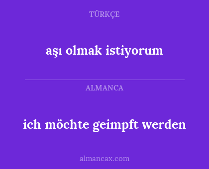 aşı olmak istiyorum - ich möchte geimpft werden