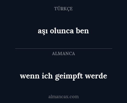 wenn ich geimpft werde - aşı olunca ben