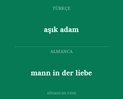 aşık adam - mann in der liebe