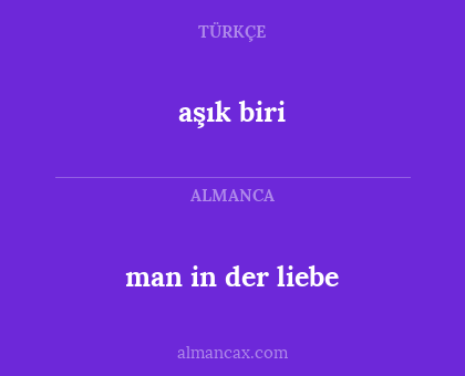 man in der liebe - aşık biri