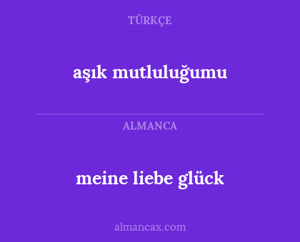 meine liebe glück - aşık mutluluğumu
