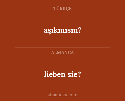 lieben sie? - aşıkmısın?