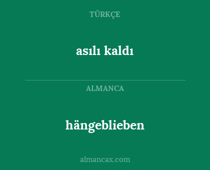 hängeblieben - asılı kaldı