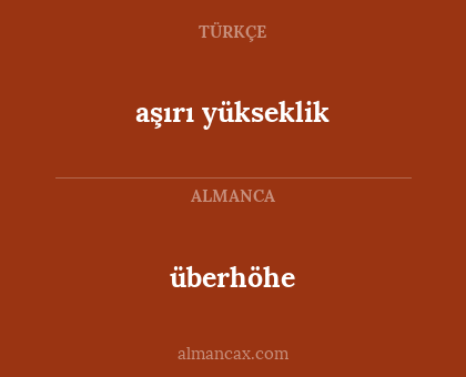 überhöhe - aşırı yükseklik