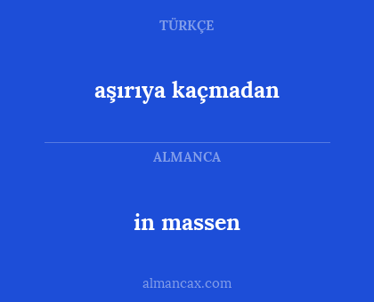 in massen - aşırıya kaçmadan