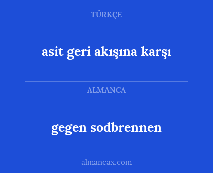 asit geri akışına karşı - gegen sodbrennen
