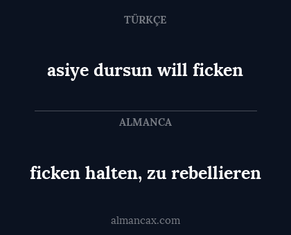 ficken halten, zu rebellieren - asiye dursun will ficken