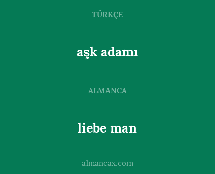 aşk adamı - liebe man