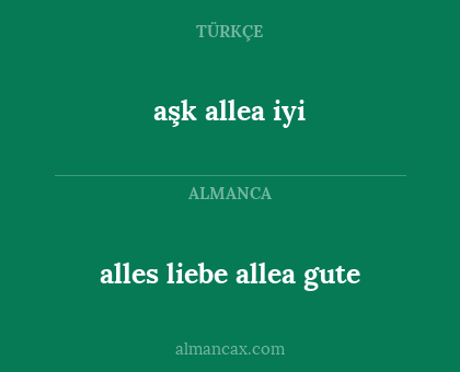alles liebe allea gute - aşk allea iyi