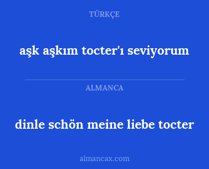 dinle schön meine liebe tocter - aşk aşkım tocter'ı seviyorum