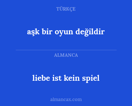 aşk bir oyun değildir - liebe ist kein spiel