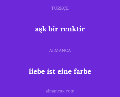 liebe ist eine farbe - aşk bir renktir