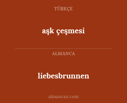 aşk çeşmesi - liebesbrunnen
