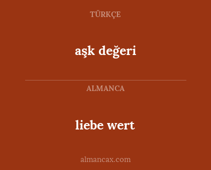 liebe wert - aşk değeri