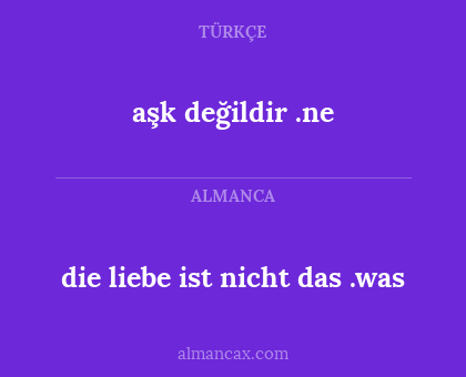 aşk değildir .ne - die liebe ist nicht das .was