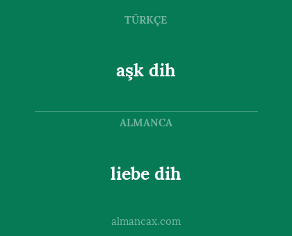 aşk dih - liebe dih