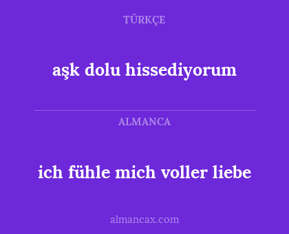 aşk dolu hissediyorum - ich fühle mich voller liebe