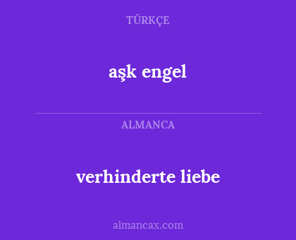 aşk engel - verhinderte liebe
