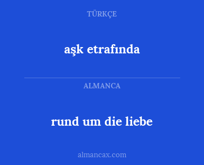 aşk etrafında - rund um die liebe