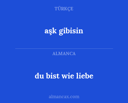 aşk gibisin - du bist wie liebe