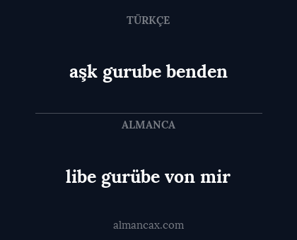 libe gurübe von mir - aşk gurube benden
