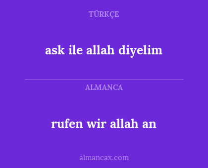 ask ile allah diyelim - rufen wir allah an