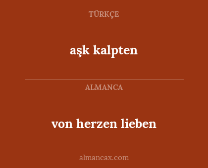 von herzen lieben - aşk kalpten