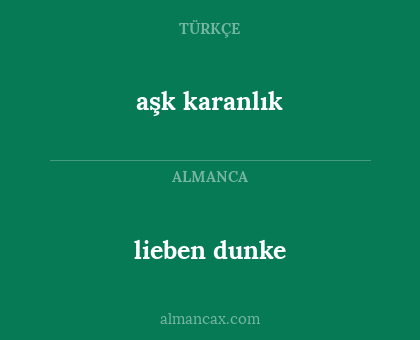 aşk karanlık - lieben dunke
