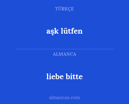 aşk lütfen - liebe bitte