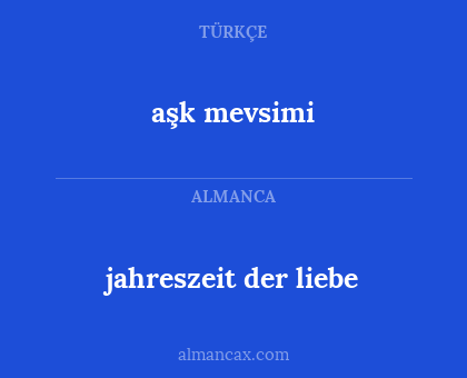jahreszeit der liebe - aşk mevsimi