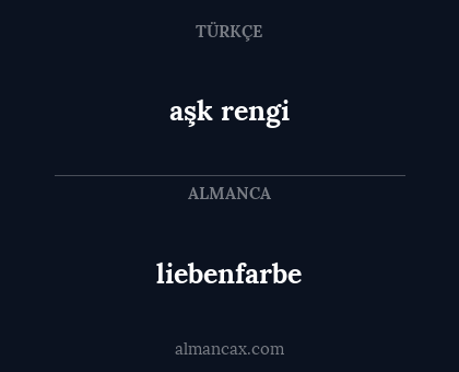 liebenfarbe - aşk rengi