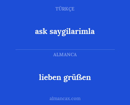ask saygilarimla - lieben grüßen