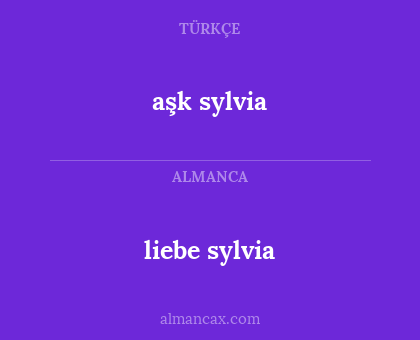 aşk sylvia - liebe sylvia