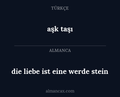 aşk taşı - die liebe ist eine werde stein