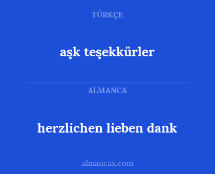 aşk teşekkürler - herzlichen lieben dank