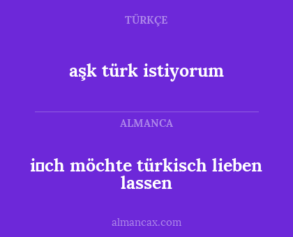 aşk türk istiyorum - i̇ch möchte türkisch lieben lassen