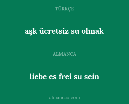 aşk ücretsiz su olmak - liebe es frei su sein