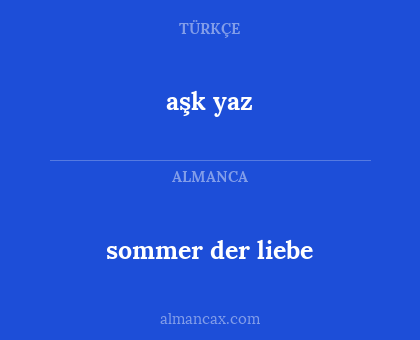 aşk yaz - sommer der liebe