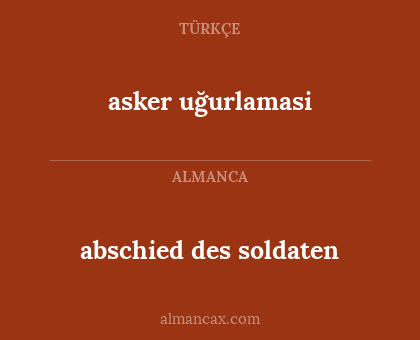 asker uğurlamasi - abschied des soldaten
