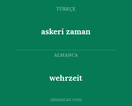 wehrzeit - askeri zaman