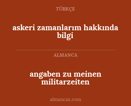 angaben zu meinen militarzeiten - askeri zamanlarım hakkında bilgi