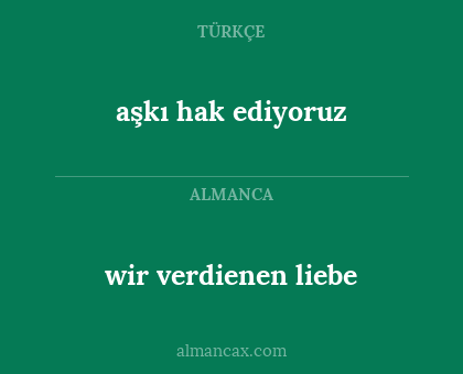 aşkı hak ediyoruz - wir verdienen liebe