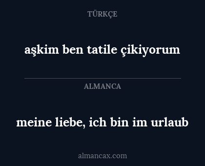 aşkim ben tatile çikiyorum - meine liebe, ich bin im urlaub