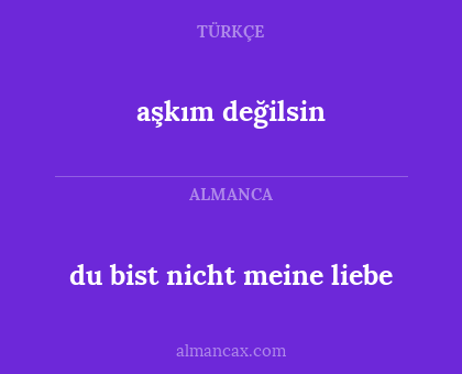 aşkım değilsin - du bist nicht meine liebe