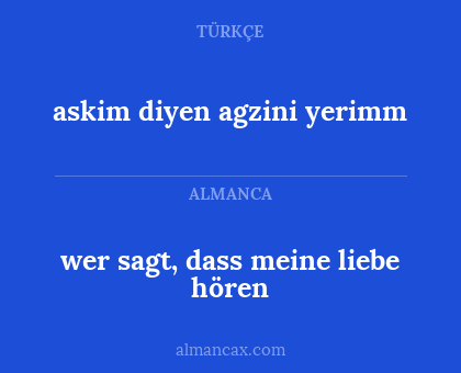 askim diyen agzini yerimm - wer sagt, dass meine liebe hören
