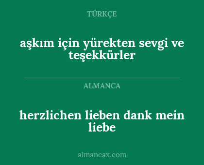 herzlichen lieben dank mein liebe - aşkım için yürekten sevgi ve teşekkürler