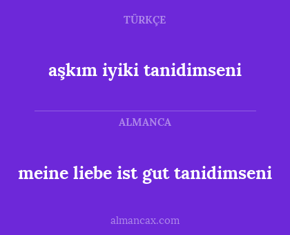 meine liebe ist gut tanidimseni - aşkım iyiki tanidimseni
